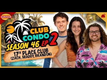 17th Place Roundtable I Club Condo Survivor 46 Ep 2