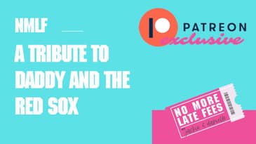 No More Late Fees - Patreon - A Tribute to Daddy and the Red Sox