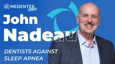 🎙️ Medentee Talk: Dentists Against Apnea with John Nadeau