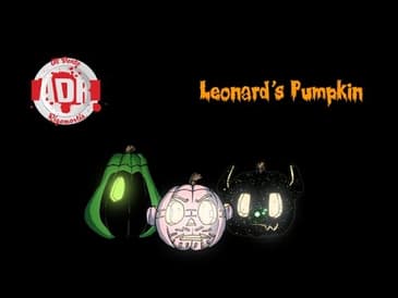 ADR Episode 122: Leonard's Pumpkin
