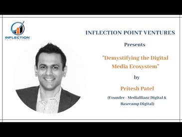 Demystifying The Digital Media Ecosystem | Pritesh Patel