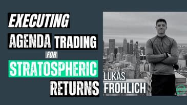 Executing Agenda Trading Strategy for Stratospheric Returns · Lukas Frohlich (The Short Bear)