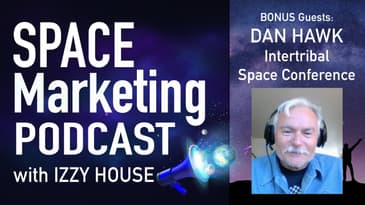 Space marketing Podcast with Dan Hawk with Intertribal Space Conference