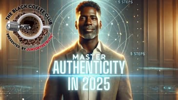 5 Steps to Master Authenticity in 2025! | The Black Coffee Club Live