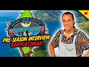 Ben Katzman | Survivor 46 Pre-Season Interview