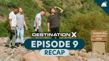 Destination X Ep 9 Recap