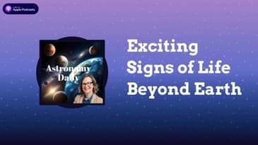 Exciting Signs of Life Beyond Earth