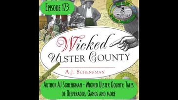 Episode 173 - Wicked Ulster County with author AJ Schenkman