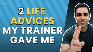 2 pieces of advice about working out | Ankur Warikoo | Life Lessons