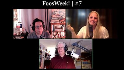 FoosWeek! | Ted Kreuger / Matt Bigz