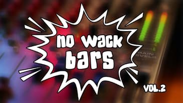 NO WACK BARS | Vol. 2