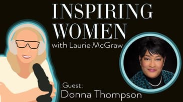 EP. 12 How curiosity and treating every assignment as an opportunity led Donna Thompson to success.