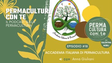 (EP18) Accademia Italiana di Permacultura – con Anna Giuliani