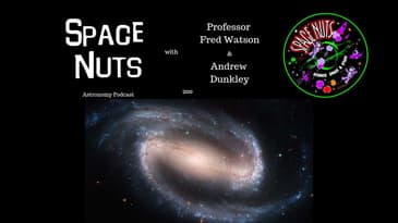 Barrel Spiral Galaxy - Space Nuts 200 with Prof Fred Watson & Andrew Dunkley | Astronomy Science