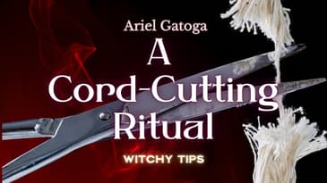 A Cord-Cutting Ritual: How to Release a Person or Situation