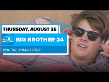 BB24 Episode 21 Double Eviction Recap Thursday August 25 | Big Brother 24