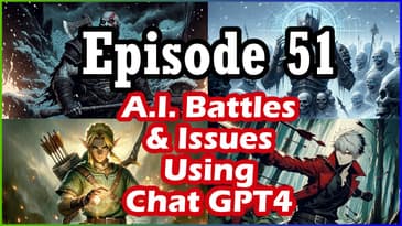 Ep. 51 - A.I. Battles & Issues Using Chat GPT4