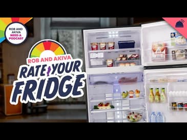 RAANAP 288: Rob & Akiva Rate Your Fridge
