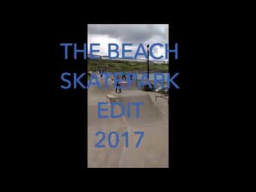 THE BEACH SKATEPARK EDIT