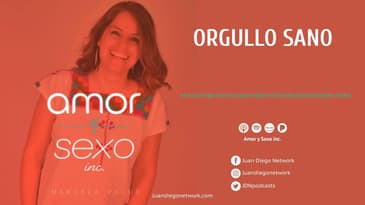 Amor & Sexo Inc - Orgullo Sano Ep. 22