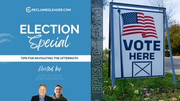 RL 364: Election Aftermath - 4 Thoughts for Navigating It