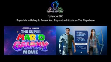 Episode 368 - Super Mario Galaxy In Review And Playstation Introduces The Playerbase