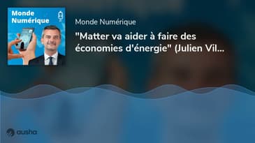 "Matter va aider à faire des économies d'énergie" (Julien Villeret, EDF)