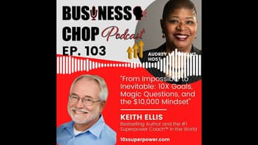 Business Chop with Keith Ellis 10x Goals soundbite