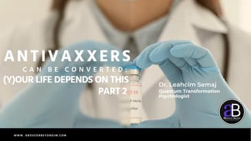 Vax-Hesitancy: The SemVax™ Model - Life Depends  on This (Part 2) with Dr. Leahcim Semaj