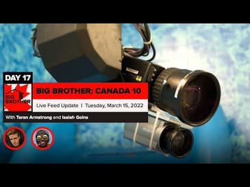 Big Brother Canada 10 | Live Feed Update March 15