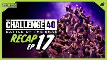 The Challenge 40: Battle of the Eras Ep 17 Recap
