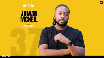Gent's Talk podcast - Ep. 37: Fatherhood, Positive Masculinity & Radio Life w/ Jamar McNeil