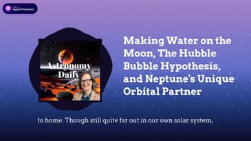 Making Water on the Moon, The Hubble Bubble Hypothesis, and Neptune's Unique Orbital Partner