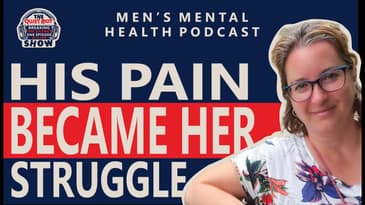 A Woman’s Perspective on Men’s Mental Health | Ep. 47