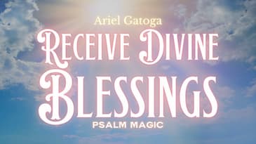 Psalm 122: You Can Receive All Your Divine Blessings