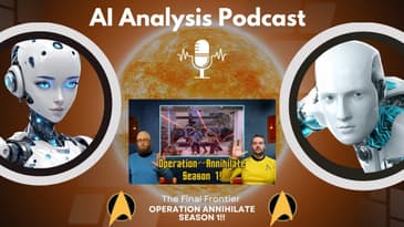 AI Analysis Podcast: Operation--Annihilate Season 1!! from @TheFinalFrontierPodcast