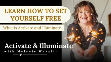 What is Activate and Illuminate with Melanie Wakelin EP1