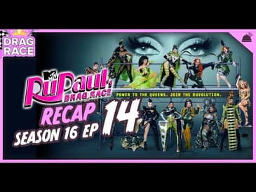 RuPaul’s Drag Race | Season 16 Ep 14 Recap