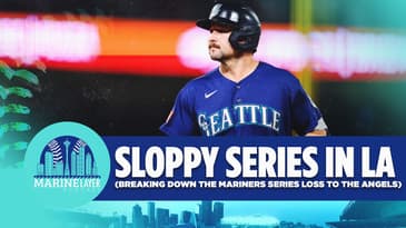 What Was The MOST FRUSTRATING Part Of The Mariners Weekend In Anaheim?