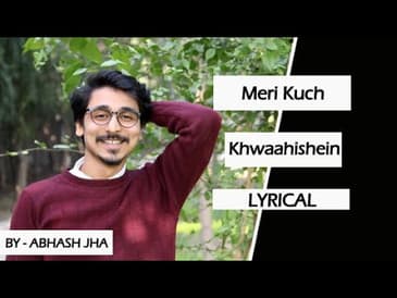 Meri Kuch Khwaahishein , Tumse | Love Poetry by Abhash Jha | Rhyme Attacks