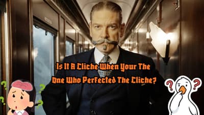 Is It A Cliché When Your The One Who Perfected The Cliché?