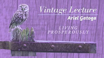 Living Prosperously--A Vintage Lecture by Ariel Gatoga