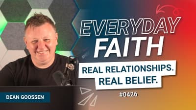 #0426 | Real Relationships Start With Real Belief (feat. Dean Goossen)