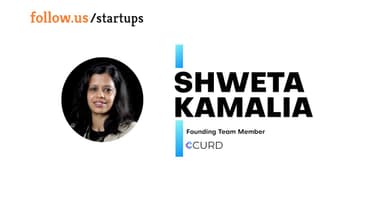 Shweta Kamalia - Head of Business and Founding member - New enhancements at CURD