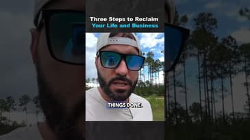 Three Steps to Reclaim Your Life and Business (Part 3)