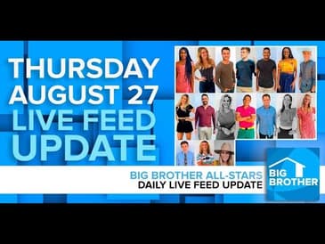 Big Brother All-Stars | Live Feed Update | Thursday, Aug 27, 2020