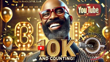 :🎉 The Black Coffee Club Live | Thank You...10k and Counting! #selfmastery 🎉