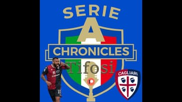 Chronicles Tifosi Preview: Cagliari deep-dive