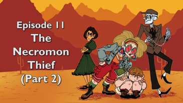 11. The Necromon Thief (Part 2)