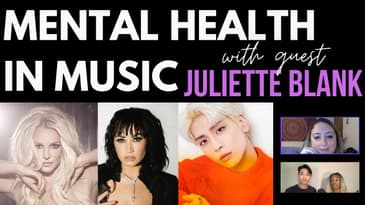Mental Health in Music w/ Juliette Blank: Behind The Scenes and in the Spotlight